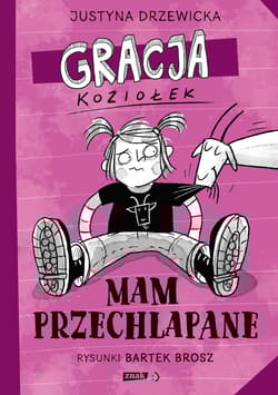 Gracja Koziołek. Mam przechlapane - Justyna Drzewicka