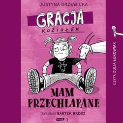 Gracja Koziołek. Mam przechlapane - audiobook - Justyna Drzewicka