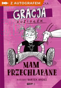 Gracja Koziołek. Mam przechlapane - książka z autografem - Justyna Drzewicka