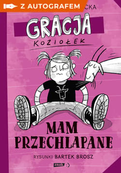 Gracja Koziołek. Mam przechlapane - książka z autografem - Justyna Drzewicka