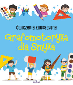 Grafomotoryka dla Smyka. Ćwiczenia edukacyjne - Ewelina Grzankowska