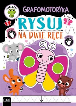 Grafomotoryka. Rysuję na dwie ręce - Opracowanie Zbiorowe