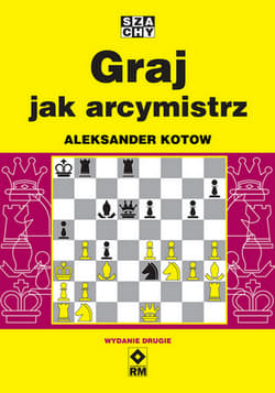 Graj jak arcymistrz - Aleksander Kotow