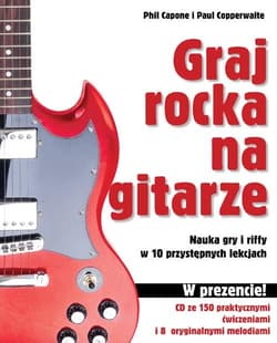 Graj rocka na gitarze Nauka gry i riffy w 10 przystępnych lekcjach