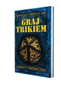 Graj Trikiem - Ignacy Trzewiczek
