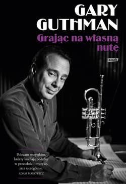 Grając na własną nutę - Gary Guthman