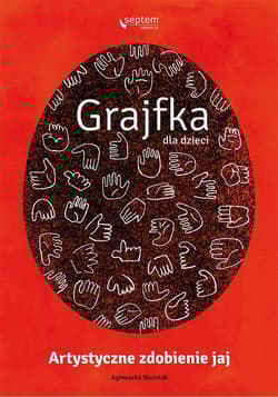 Grajfka dla dzieci Artystyczne zdobienie jaj - Agnieszka Woźniak