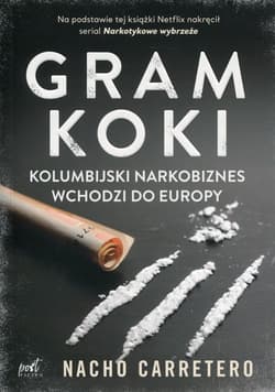 Gram koki Kolumbijski narkobiznes wchodzi do Europy - Nacho Carretero