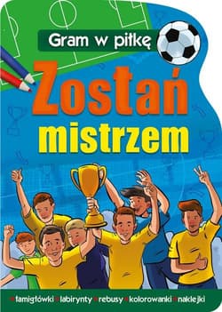 Gram w piłkę. Zostań mistrzem