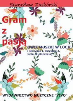 Gram z pasją Dwie muszki w locie - Stanisław Zaskórski
