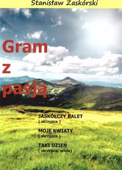 Gram z pasją Jaskółczy balet - Stanisław Zaskórski