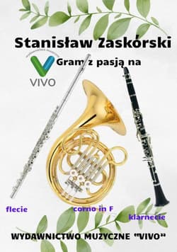 Gram z pasją na flecie, klarnecie i corno in F - Stanisłam Zaskórski