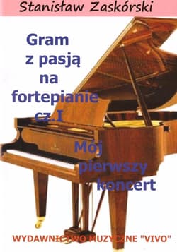 Gram z pasją na fortepianie cz.1 - Stanisław Zaskórski