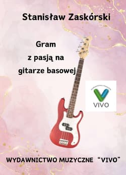 Gram z pasją na gitarze basowej - Stanisław Zaskórski