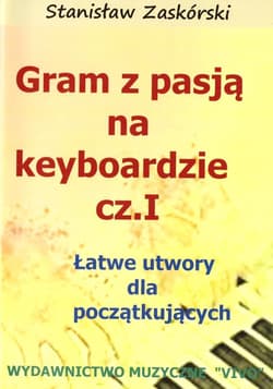 Gram z pasją na keyboardzie cz.1 - Stanisław Zaskórski