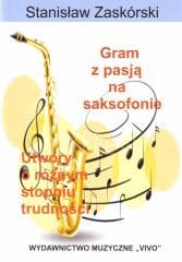 Gram z pasją na saksofonie - Stanisław Zaskórski