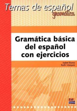 Gramatica basica del espanol con ejercicios - Bueso Isabel, Vazquez Ruth