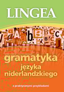 Gramatyka języka niderlandzkiego z praktycznymi przykładami wyd. 2 - Opracowanie Zbiorowe