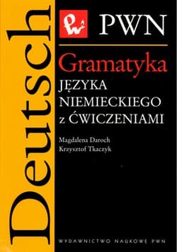 Gramatyka języka niemieckiego z ćwiczeniami PWN - Daroch Magdalena, Krzysztof Tkaczyk