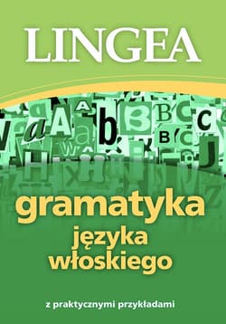 Gramatyka języka włoskiego z praktycznymi przykładami wyd. 2 - Opracowanie Zbiorowe