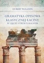 Gramatyka opisowa klasycznej łaciny w ujęciu strukturalnym - Hubert Wolanin
