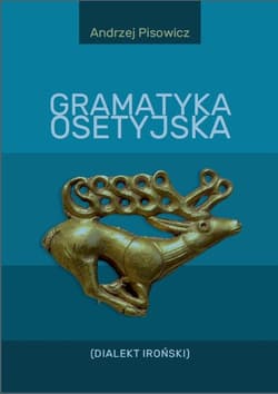 Gramatyka osetyjska (Dialekt Iroński) - Andrzej Pisowicz