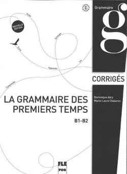 Grammaire des premiers temps klucz poziom B1-B2 - Abry Dominique,  Chalaron Marie-Laure