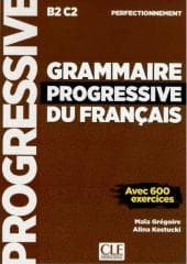 Grammaire progressive du Francais Perfectionnement - Gregoire Maia, Alina Kostucki