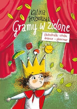 Gramy w zielone Ekoteatrałki szkolne, domowe i plenerowe