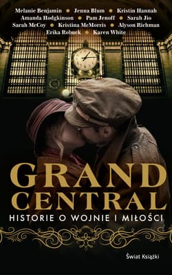 Grand Central. Historie o wojnie i miłości - Sarah Jio, Sarah McCoy, Alyson Richman, Amanda Hodgkinson, Kristina McMorris