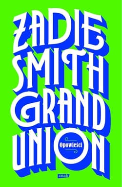 Grand Union - Zadie Smith