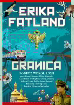 Granica PODRÓŻ WOKÓŁ ROSJI przez Koreę Północną, Chiny, Mongolię, Kazachstan, Azerbejdzan, Gruzję, Ukrainę, Białoruś, Litwę, Polskę, Łotwę, Estonię, Finlandię i Norwegię, oraz Przejście Północno-Wschodnie - Erika Fatland