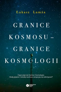 Granice kosmosu granice kosmologii - Łukasz Lamża