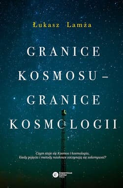 Granice kosmosu – granice kosmologii - ebook - Łukasz Lamża