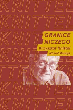 Granice niczego - Knittel Krzysztof, Mendyk Michał