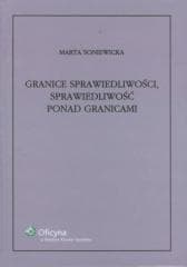 Granice sprawiedliwości, sprawiedliwość ponad... - Marta Soniewicka