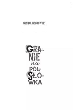 Granie na półsłówka - Bobrowski Michał