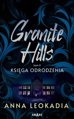 Granite Hills tom II. Księga odrodzenia - Anna Leokadia