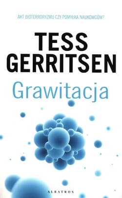 Grawitacja - Tess Gerritsen
