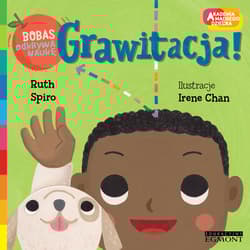 Grawitacja Bobas odkrywa naukę - Ruth Spiro