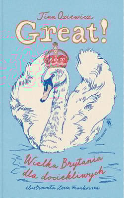 Great Wielka Brytania dla dociekliwych - Tina Oziewicz