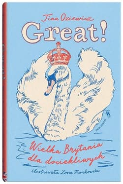 Great Wielka Brytania dla dociekliwych - Tina Oziewicz