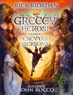 Greccy Herosi według Percy''ego Jacksona - Rick Riordan