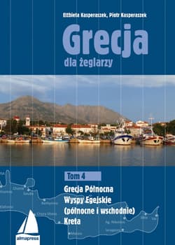 Grecja dla żeglarzy. Tom 3 - ebook - Kasperaszek Elżbieta, Kasperaszek Piotr