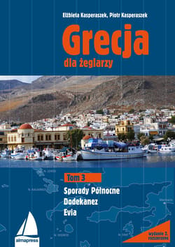 Grecja dla żeglarzy. Tom 3 - ebook - Kasperaszek Elżbieta, Kasperaszek Piotr