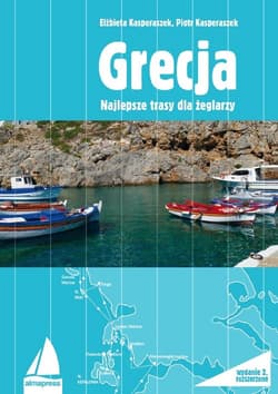 Grecja. Najlepsze trasy dla żeglarzy - ebook - Kasperaszek Elżbieta, Kasperaszek Piotr