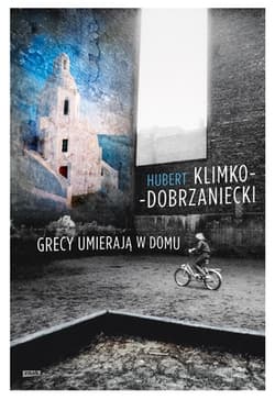 Grecy umierają w domu - Hubert Klimko-Dobrzaniecki, Hubert Klimko–Dobrzaniecki