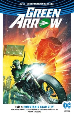 Green Arrow T.4 Powstanie Star City - Benjamin Percy