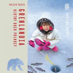 Grenlandia. Ulotny duch Północy. Oblicza świata - audiobook