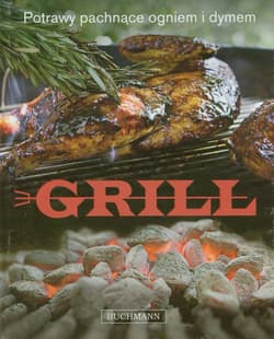 Grill. Potrawy pachnące ogniem i dymem - Willie Cooper
